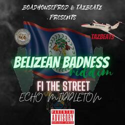 Fi the Street (Belizean Badness Riddim)