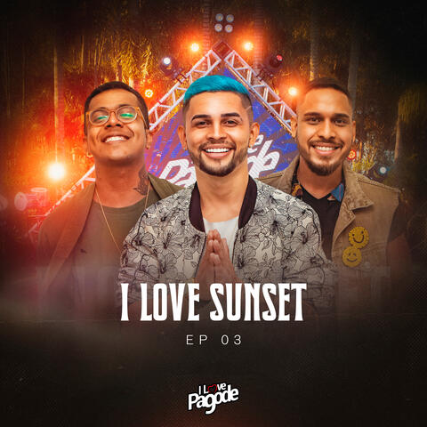 I Love Sunset, EP 03