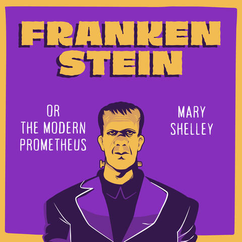 Frankenstein or the Modern Prometheus