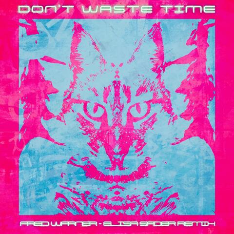 Don't Waste Time
