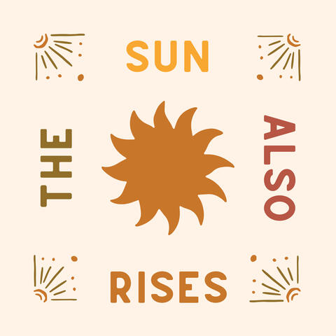 The Sun Also Rises