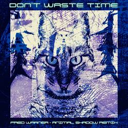 Don't Waste Time