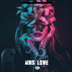 Mrs. Lowe (X5 Riddim)