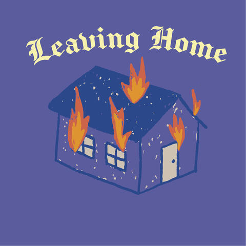 Leaving Home