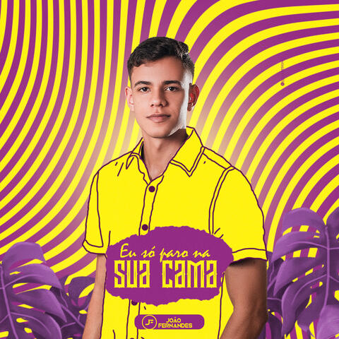 Eu Só Paro na Sua Cama