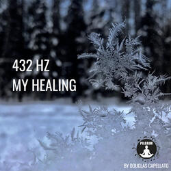 432 Hz My Healing