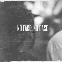 No Face, No Case