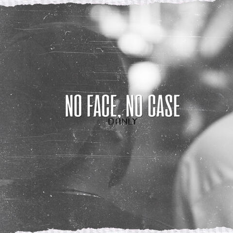 No Face, No Case