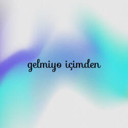 gelmiyo içimden