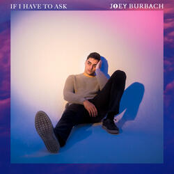 If I Have to Ask