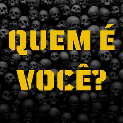 Quem É Você?