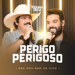 Perigo Perigoso (Era pra Ser ao Vivo)