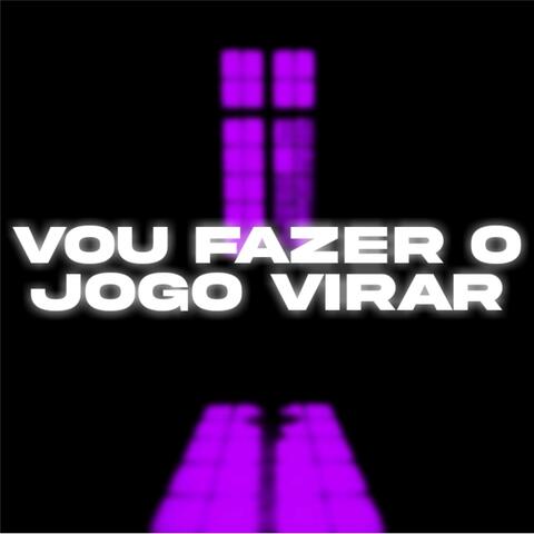 Vou Fazer o Jogo Virar