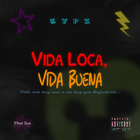 Vida Loca, Vida Buena