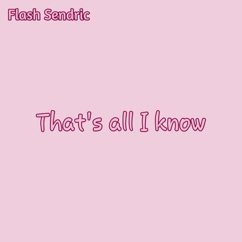 That's All I Know