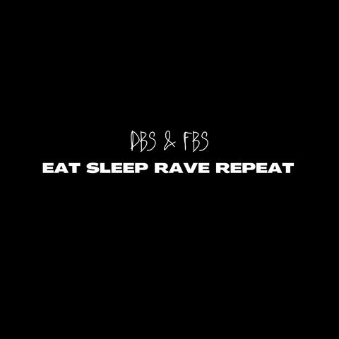 Eat Sleep Rave Repeat