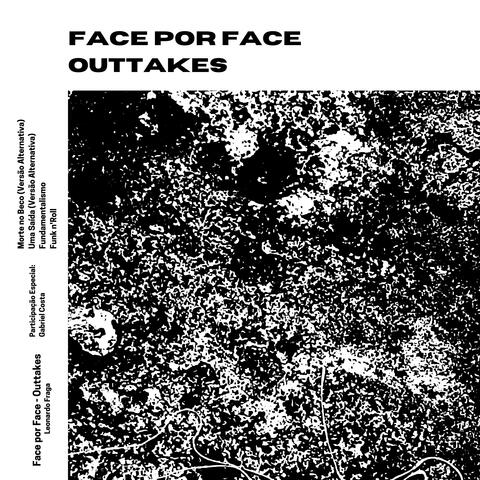 Face por Face - Outtakes