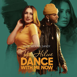 Ya Hilwe (Dance With Me Now)