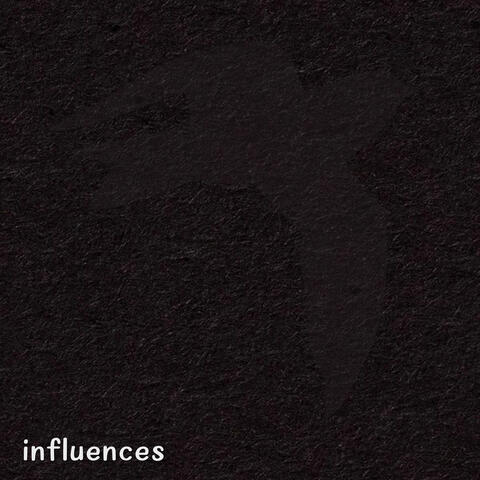 Influences