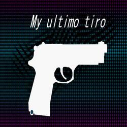 Mi Ultimo Tiro