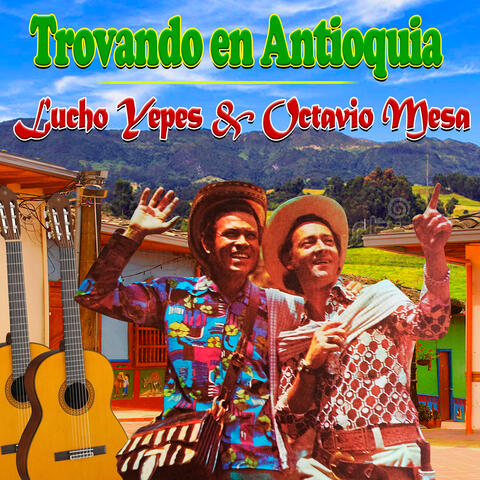 Trovando en Antioquia