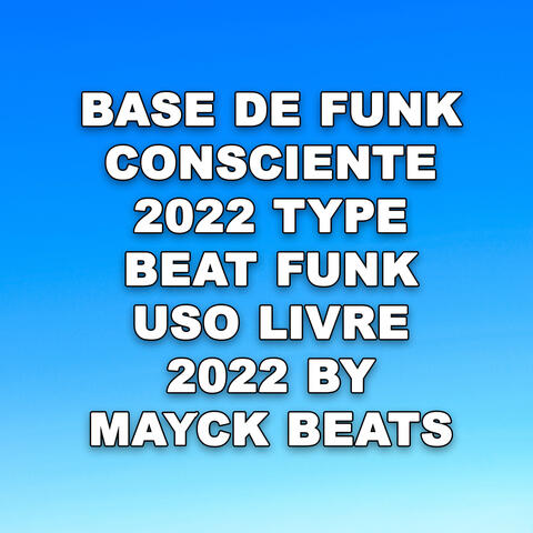 Base De Funk Consciente 2022 Type Beat Funk Uso Livre 2022