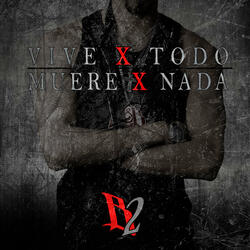Vive X Todo Muere X Nada