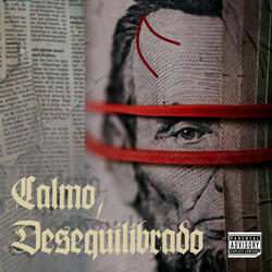 Calmo, Desequilibrado