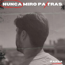 Nunca Miro Pa Tras