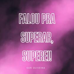 Falou pra Superar, Superei!