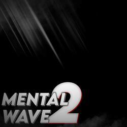 Mental Wave 2