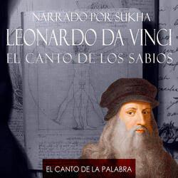 El Canto de la Palabra, Narrado por Sukha- Leonardo Davinci, el Canto de los Sabios