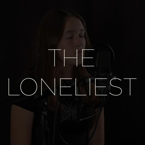 The Loneliest
