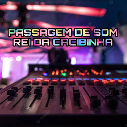 Passagem de Som Rei da Cacibinha