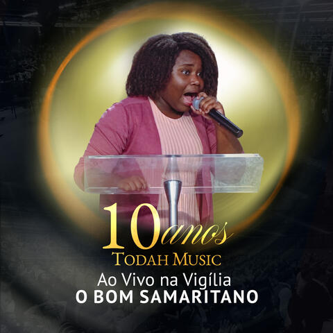 Todah Music 10 Anos, Ao Vivo: Vigília o Bom Samaritano
