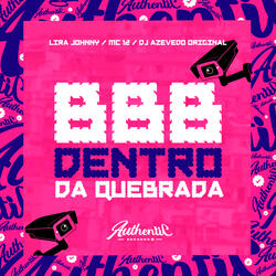 Bbb Dentro da Quebrada