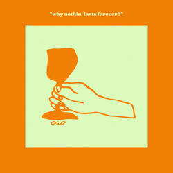 Why Nothin' Lasts Forever?