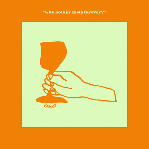 Why Nothin' Lasts Forever?