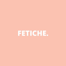 Fetiche