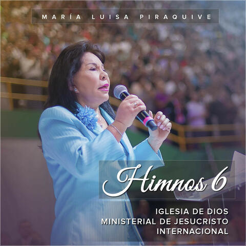 Himnos 6: Iglesia de Dios Ministerial de Jesucristo Internacional