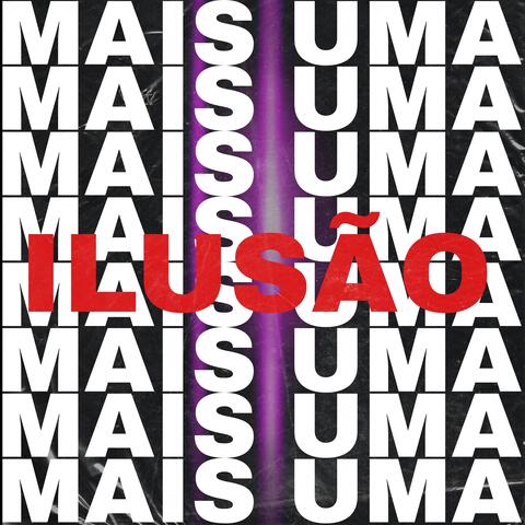 Mais uma Ilusão