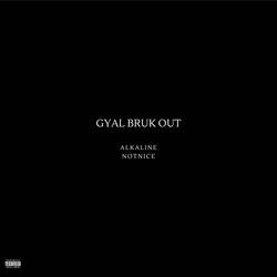 Gyal Bruk Out