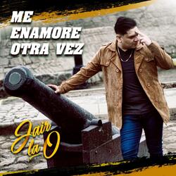 Me Enamore Otra Vez