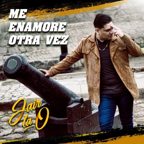 Me Enamore Otra Vez