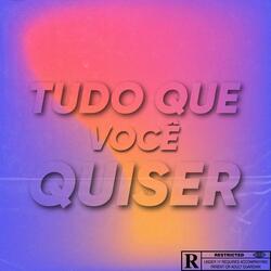 Tudo Que Você Quiser