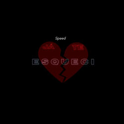 Já Te Esqueci (Speed)