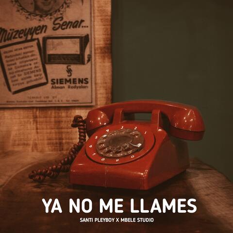 Ya No Me Llames