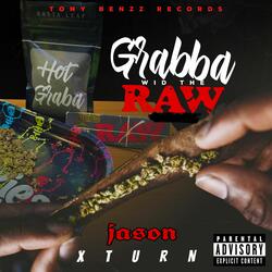 Grabba wid the Raw