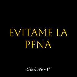 Evitame la Pena