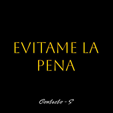 Evitame la Pena
